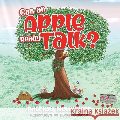 Can An Apple Really Talk? Patricia McLaughlin Karen Gillette  9798885671064 Matchstick Literary - książka