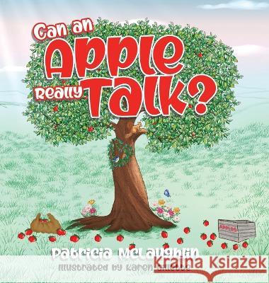 Can An Apple Really Talk? McLaughlin Patricia McLaughlin 9798885673907 Matchstick Literary - książka