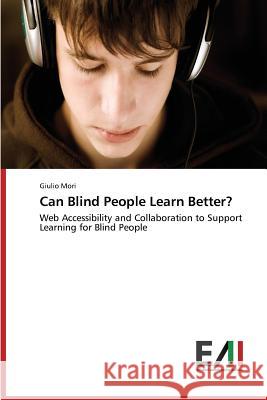 Can Blind People Learn Better? Mori Giulio 9783639617153 Edizioni Accademiche Italiane - książka