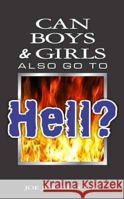 Can Boys & Girls Also Go To Hell? Ogbe, Joe Jesimiel 9781987611878 Createspace Independent Publishing Platform - książka