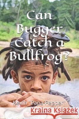 Can Bugger Catch a Bullfrog? Ziolkowski, Kevin Papa-Pepper 9798306277257 Independently Published - książka