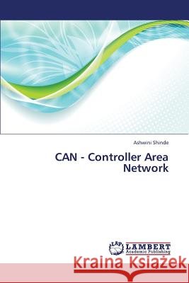 CAN - Controller Area Network Shinde Ashwini 9783659284946 LAP Lambert Academic Publishing - książka