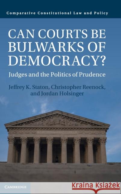 Can Courts Be Bulwarks of Democracy?: Judges and the Politics of Prudence Staton, Jeffrey K. 9781316516737 Cambridge University Press - książka
