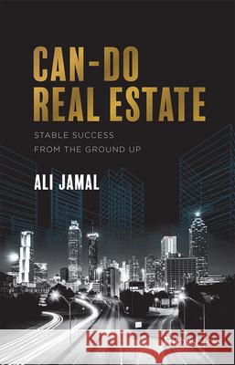 Can-Do Real Estate: Stable Success from the Ground Up Ali Jamal 9781946633811 Forbesbooks - książka