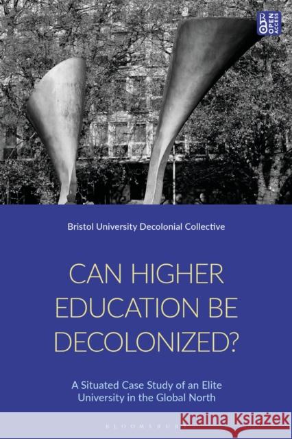 Can Higher Education be Decolonised? Madhu (University of Bristol, UK) Krishnan 9781350415126 Bloomsbury Publishing PLC - książka