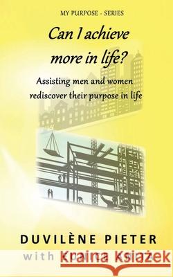Can I achieve more in life? Duvilene Pieter Eunice Anita 9789492266163 Highly Favored Publishing - książka