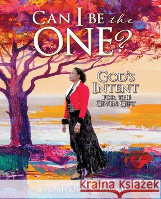 Can I be the One?: God's Intent for the Given Gift Evg Myrtha Herold 9781545667712 Xulon Press - książka