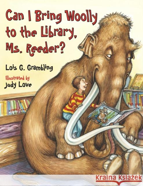 Can I Bring Woolly to the Library, Ms. Reeder? Lois G. Grambling 9781580892827 Charlesbridge Publishing,U.S. - książka