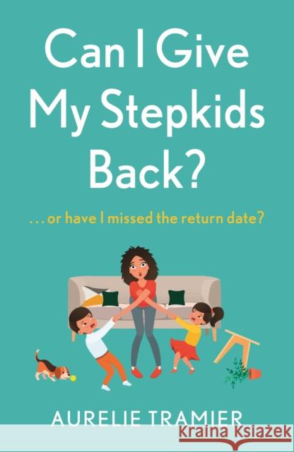 Can I Give My Stepkids Back?: A laugh out loud, uplifting page turner Aurelie Tramier 9781529356861 Hodder & Stoughton - książka