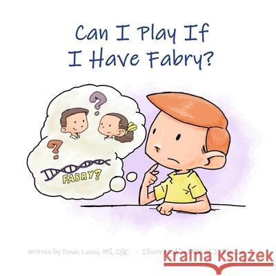 Can I Play If I Have Fabry? Michael J. Johnson Cgc Dawn Jacob Lane 9781977936646 Createspace Independent Publishing Platform - książka