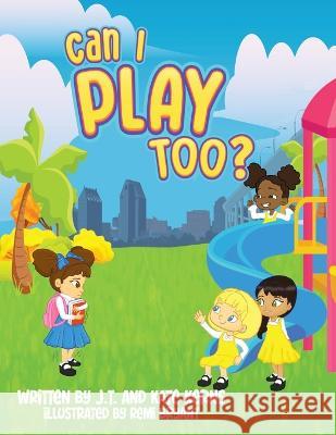 Can I Play Too? J T Kerns Kate Kerns  9798987405628 Kerns Publishing - książka