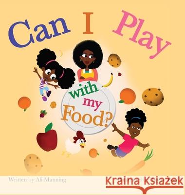 Can I Play with my Food? Ali Manning 9798985125504 Umami Food Consulting, LLC - książka