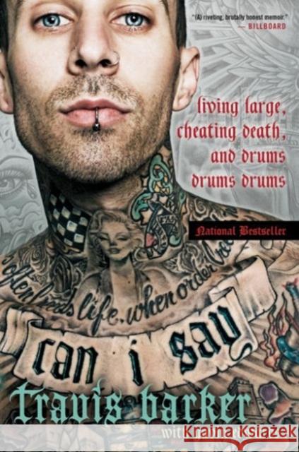 Can I Say: Living Large, Cheating Death, and Drums, Drums, Drums Travis Barker Gavin, Dr Edwards 9780062319432 HarperCollins Publishers Inc - książka