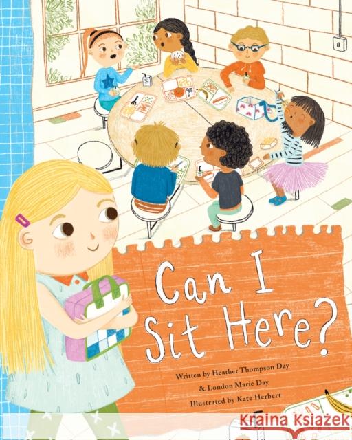 Can I Sit Here?: A Story about Feeling Lonely, Being Brave, and Making Friends Heather Thompson Day 9781641589192 NavPress Publishing Group - książka