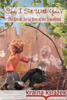 Can I Sit With You?: The Stormy Social Seas Of The Schoolyard Byde Myers, Jennifer 9780615177960 Deadwood City Publishing - książka