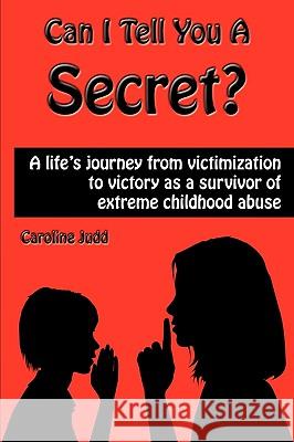 Can I Tell You A Secret Caroline Judd 9780982569955 Emerge Publishing Group, LLC - książka