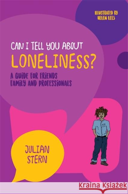 Can I Tell You about Loneliness?: A Guide for Friends, Family and Professionals Stern, Julian 9781785922435 Jessica Kingsley Publishers - książka