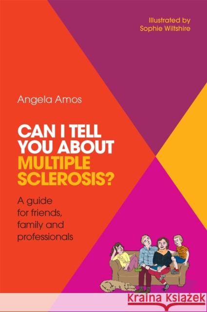 Can I Tell You about Multiple Sclerosis?: A Guide for Friends, Family and Professionals Amos, Angela 9781785921469 Jessica Kingsley Publishers - książka