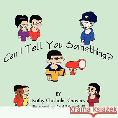 Can I Tell You Something? Kathy Chishol Paul Edward 9781438999975 Authorhouse - książka