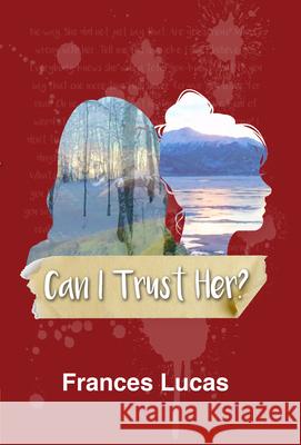 Can I Trust Her? Frances Lucas 9781642473964 Bella Books - książka