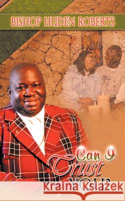 Can I Trust You? Bishop Huden S. Roberts 9781438992921 Authorhouse - książka