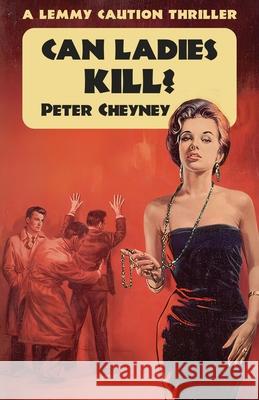 Can Ladies Kill? Peter Cheyney 9781914150913 Dean Street Press - książka