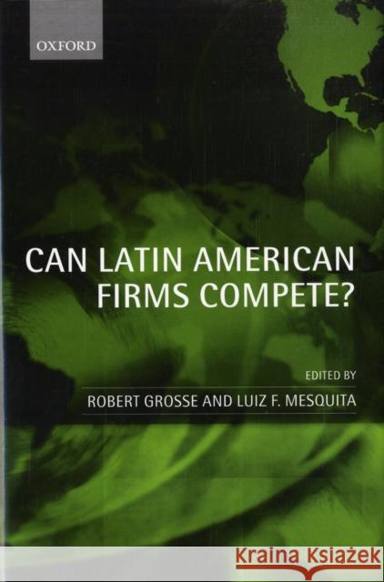 Can Latin American Firms Compete?  Grosse 9780199233755  - książka