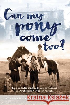 Can My Pony Come Too? Rosemary Esmonde Peterswald 9780980780741 Ballynastragh Books - książka