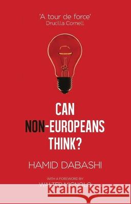 Can Non-Europeans Think? Hamid Dabashi 9781783604197 ZED BOOKS LTD - książka