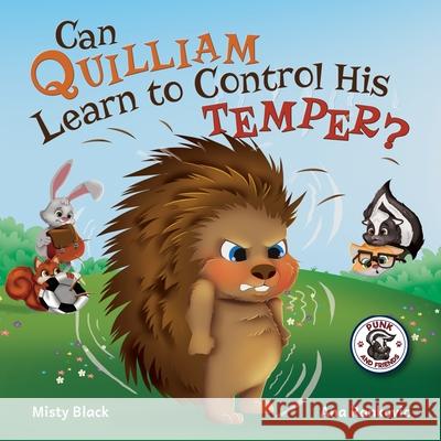 Can Quilliam Learn to Control His Temper? Misty Black, Ana Rankovic 9781951292188 Berry Patch Press LLC - książka