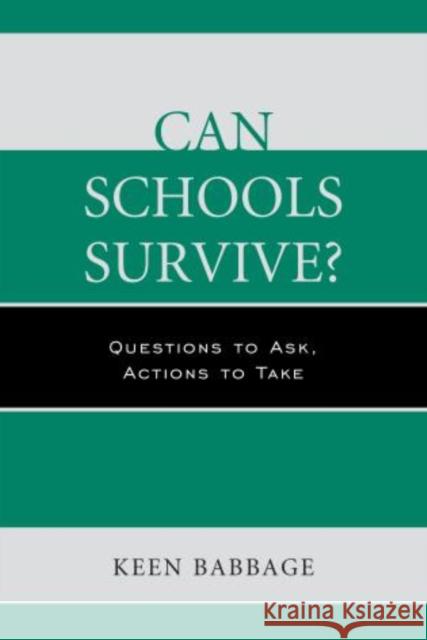 Can Schools Survive?: Questions to Ask, Actions to Take Babbage, Keen 9781475808667 R & L Education - książka