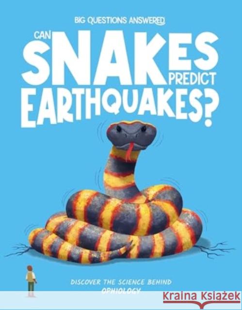 Can Snakes Predict Earthquakes?: Discover the science behind ophiology Eliza Jeffrey 9781835691373 Hungry Tomato Ltd. - książka