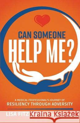 Can Someone Help Me?: A Medical Professional's Journey of Resiliency Through Adversity Lisa Fitzpatrick 9781737633303 Ergo Links - książka