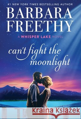 Can't Fight The Moonlight Barbara Freethy 9781951656058 Fog City Publishing, LLC - książka