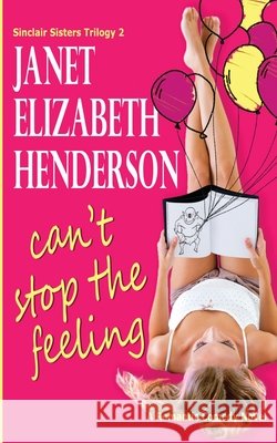 Can't Stop the Feeling Janet Elizabeth Henderson 9780473506278 Janet Kortlever - książka
