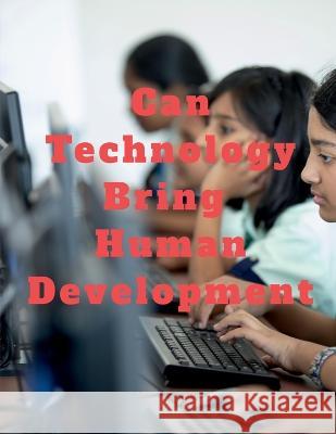 Can Technology Bring Human Development Lok John 9798888834282 Notion Press, Inc. - książka