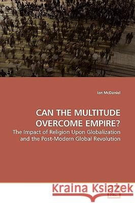 Can the Multitude Overcome Empire? Ian McDaniel 9783639137514 VDM Verlag - książka