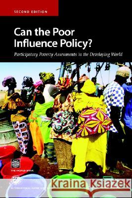 Can the Poor Influence Policy?: Participatory Poverty Assessments in the Developing World Robb, Caroline M. 9780821350003 World Bank Publications - książka