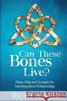 Can These Bones Live?: Hope, Help, and Strength for Interdependent Relationships Ricky Allen Ingrid Zacharias Ricky Allen 9781947656031 Butterfly Typeface - książka