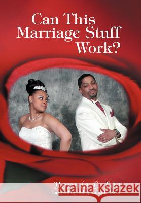 Can This Marriage Stuff Work? Ronnie Lee 9781449740597 WestBow Press - książka