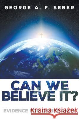 Can We Believe It? George a. F. Seber 9781498289191 Resource Publications (CA) - książka