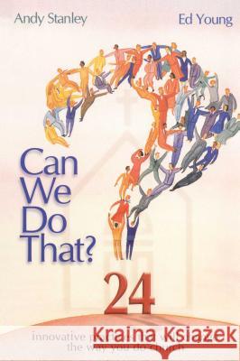 Can We Do That?: Innovative Practices That Wil Change the Way You Do Church Young, Ed 9781582294575 Howard Publishing Company - książka
