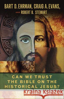 Can We Trust the Bible on the Historical Jesus? Bart D. Ehrman, Craig A. Evans, Robert B. Stewart 9780664265854 Westminster/John Knox Press,U.S. - książka