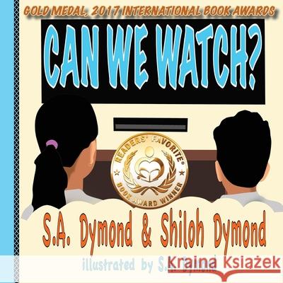 Can We Watch? S a Dymond Shiloh Dymond S a Dymond 9780996967730 Chunky Pops Publishing, LLC - książka