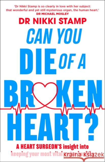Can you Die of a Broken Heart?: A heart surgeon's insight into keeping your most vital organ healthy Nikki Stamp 9781911632542 Murdoch Books - książka