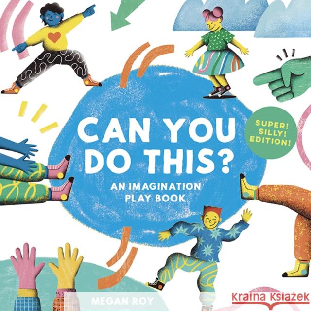 Can You Do This? (Super Silly Edition) Megan Roy 9781963183207 Blue Star Press - książka
