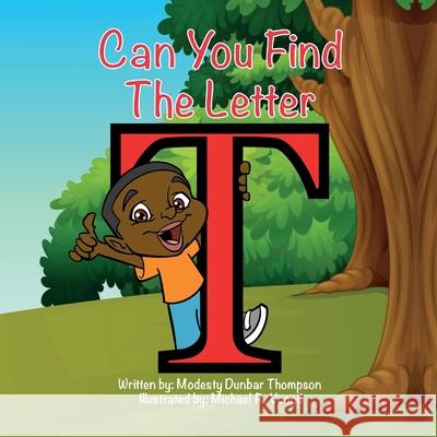 Can You Find The Letter T? Modesty Dunbar Thompson Michael R. Voogd 9781685150334 Palmetto Publishing - książka