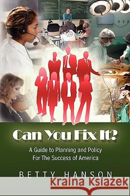 Can You Fix It? Betty Hanson 9781441536150 Xlibris Corporation - książka