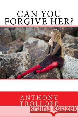 Can You Forgive Her? Anthony Trollope 9781976125768 Createspace Independent Publishing Platform - książka