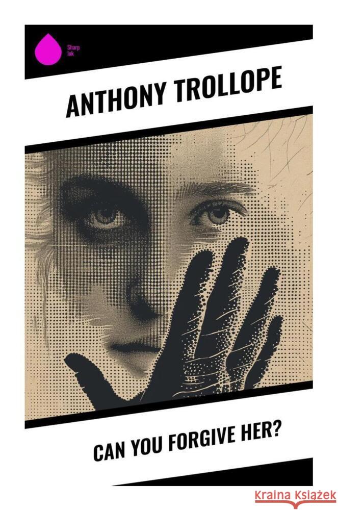 Can You Forgive Her? Trollope, Anthony 9788028335793 Sharp Ink - książka